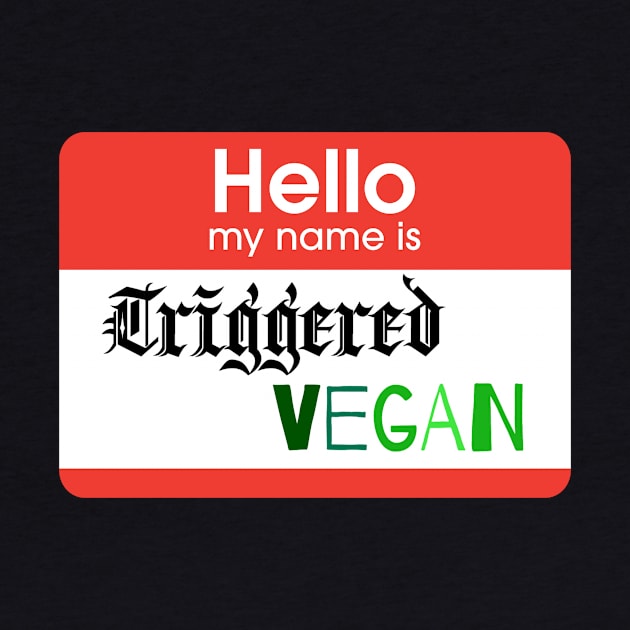 Triggered Vegan by Sitdown